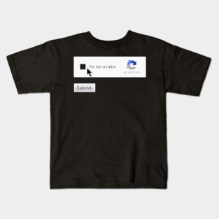 I am not a Robot - CAPTCHA Submit form Kids T-Shirt